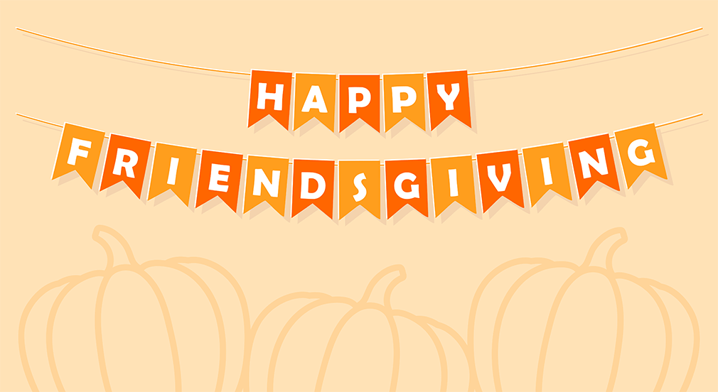 Illustration showing banner saying Happy Friendsgiving with pumpkins below